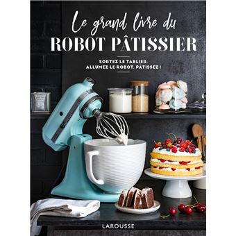 Que faire avec un robot pâtissier ?
