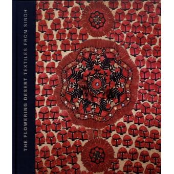 The Flowering Desert: Textiles from Sindh