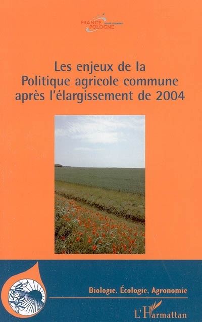 Les enjeux de la Politique agricole commune après l'élargissement de 2004 -  Collectif - broché