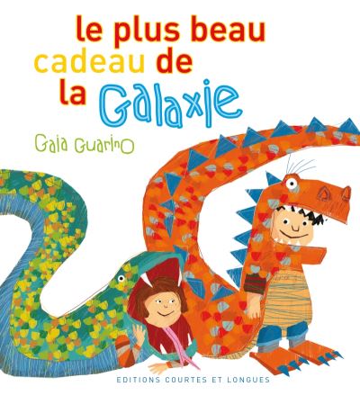 Le plus beau cadeau de la galaxie - Gaia Guarino - cartonné