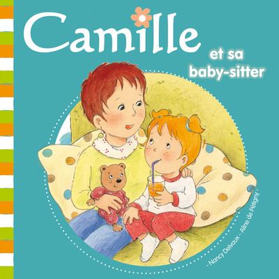 Camille et sa baby-sitter tome 22 - Aline de Pétigny - cartonné