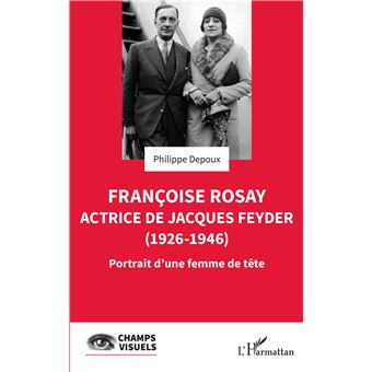 Françoise Rosay. Actrice de Jacques Feyder (1926-1946)