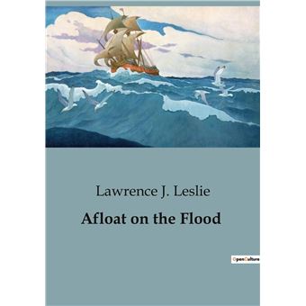 Afloat on the Flood