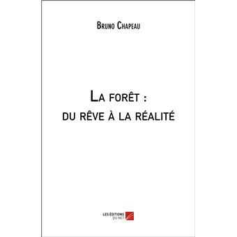 La forêt : du rêve à la réalité