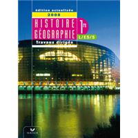Histoire-Géographie 1re L/ES/ S - Cahier TD élève, éd.2008