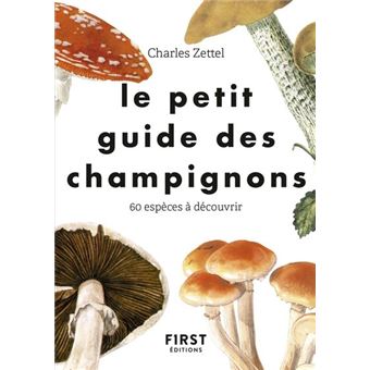 Le Petit Guide Des Champignons Poche Charles Zettel Theodor Svarc Achat Livre Ou Ebook Fnac