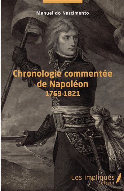 Chronologie commentée de Napoléon