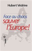 Face au chaos sauver l'Europe !