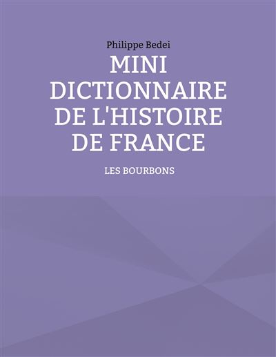 Mini dictionnaire de l histoire de France