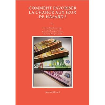 Comment favoriser la chance aux jeux de hasard ?
