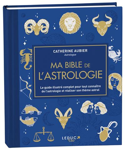 Ma bible de l'astrologie - Catherine Aubier - relié