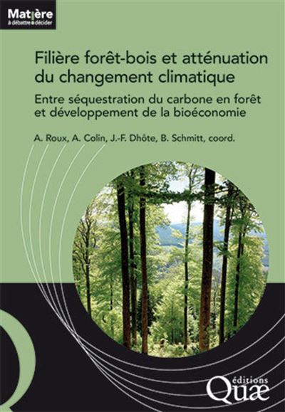 Filière forêt-bois française et atténuation du changement climatique - Alice Roux - broché