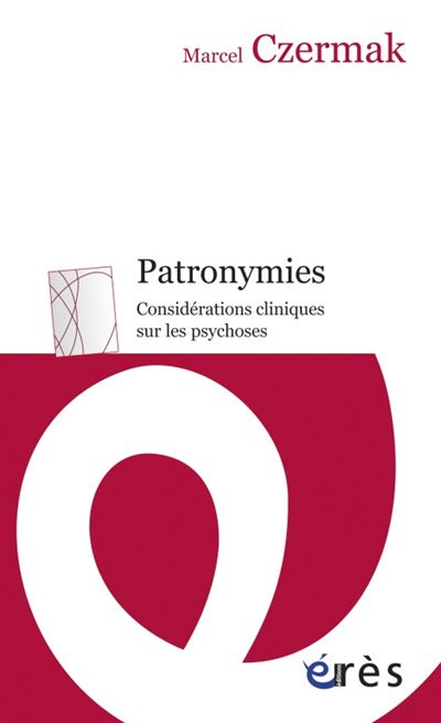 Patronymies, considérations cliniques sur les psychosess
