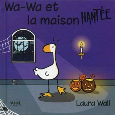 Wa-Wa et la maison hantée - Laura Wall - cartonné
