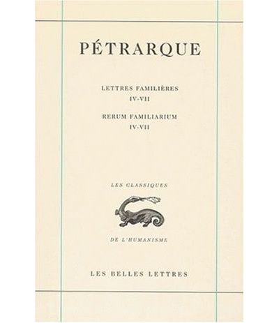 Lettres familières. Tome II : Livres IV-VII / Rerum Familiarium. Libri IV-VII