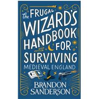 The Frugal wizard's handbook for surviving medieval England
