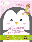 Mes petits cahiers d'éveil - Les découpages malins des p'tits pingouins