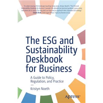 The ESG and Sustainability Deskbook for Business A Guide to Policy ...
