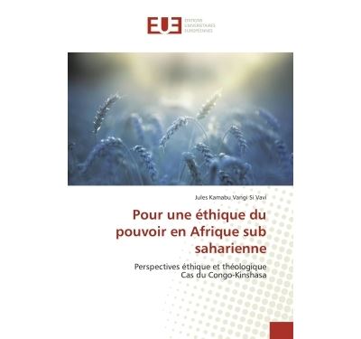 Pour une éthique du pouvoir en afrique sub saharienne