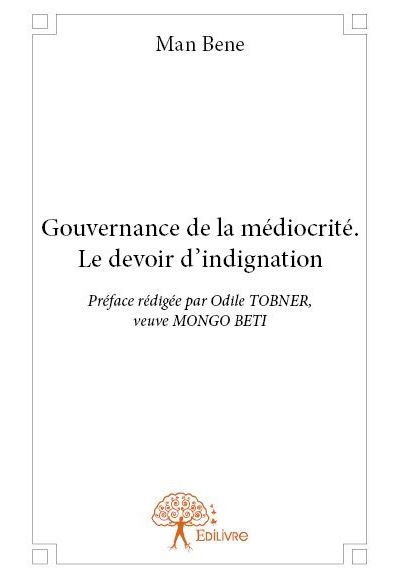 Gouvernance de la mediocrite. le devoir d?indignation