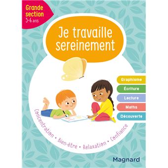 Je travaille sereinement Grande section 5-6 ans