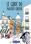 Le guide du Parisien curieux