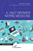 Il faut réparer notre médecine