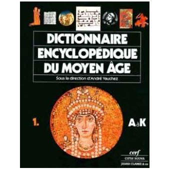 Dictionnaire Encyclopedique Du Moyen Age 2 Volumes Pack 2 Volumes Tome 1 A K Tome 2 L Z Relie Andre Vauchez Achat Livre Fnac