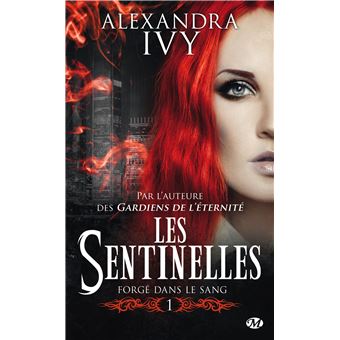 Alexandra Ivy Les Sentinelles Forgé Dans Le Sang