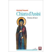 Chiara d'Assisi, donna di luce