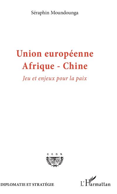 Union européenne Afrique-Chine - Séraphin Moundounga - broché