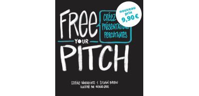 FREE YOUR PITCH (version française)