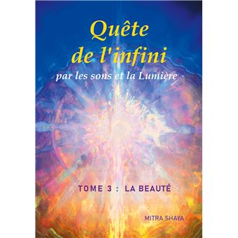 Quête de l'infini par les sons et la Lumière, Tome 3 : La Beauté