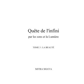 Quête de l'infini par les sons et la Lumière, Tome 3 : La Beauté