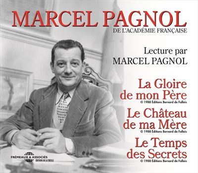 La Gloire De Mon Pere Le Chateau De Ma Mere Le Temps Des Secrets Avec 1 Livret Et 14 Cds Audio Coffret Marcel Pagnol Marcel Pagnol Achat Livre Fnac