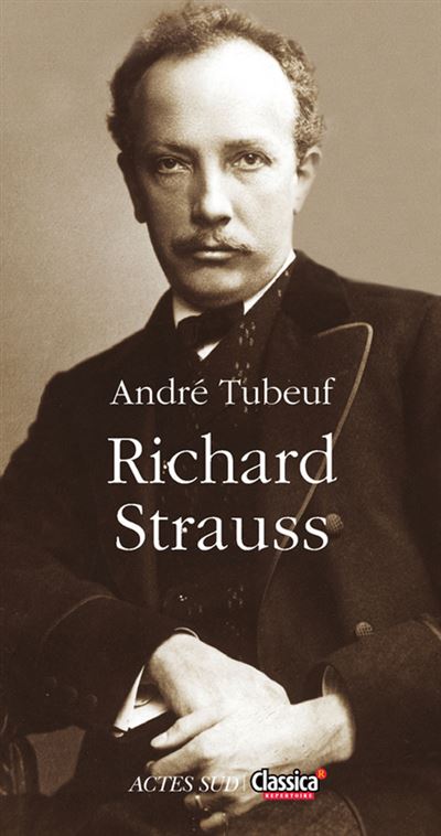 Richard Strauss Ou Le Voyageur Et Son...