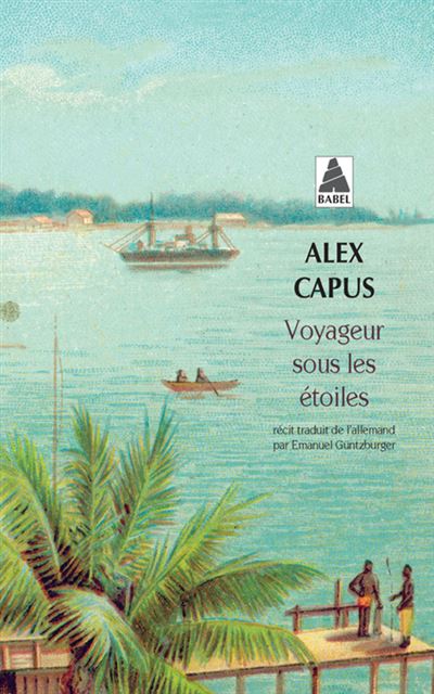 Voyageur sous les étoiles - Alex Capus - Poche