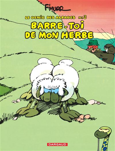 Le Génie des Alpages - Barre-toi de mon herbe
