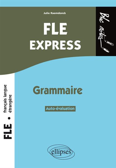 FLE Express. Grammaire. Autoévaluation. Niveau 2 (B1-B2)