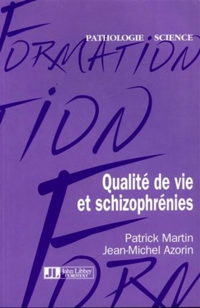 Qualité de vie et schizophrénies - Patrick Martin - broché