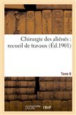 Chirurgie des aliénés : recueil de travaux