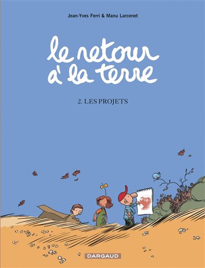 Le Retour à la terre - Les Projets
