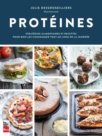 Protéines stratégies alimentaires et recettes pour bien les