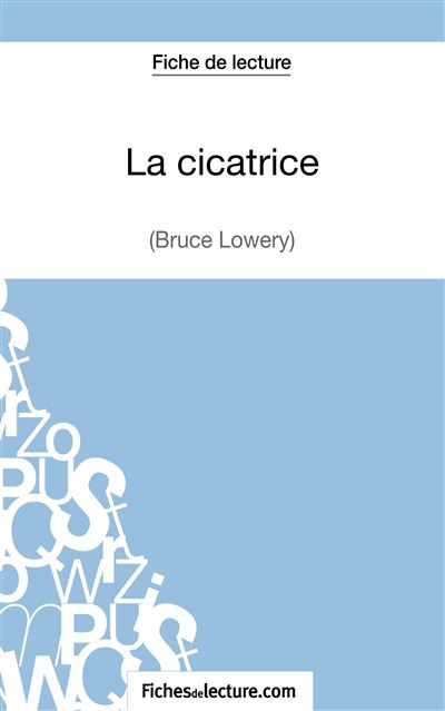 La cicatrice de Bruce Lowery (Fiche de lecture) Analyse complète de l ...