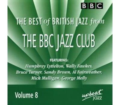 The Best of British Jazz from the BBC Jazz Club Volume 8