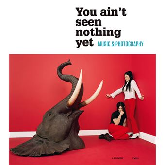 YOU AIN'T SEEN NOTHING YET MUSIC AND PHOTOGRAPHY