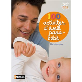 100 Activites D Eveil Papa Bebe Broche Flavie Augereau Emiri Hayashi Christophe Pernoud Achat Livre Fnac