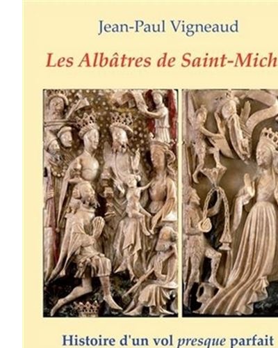Les albâtres de Saint-Michel - Jean-Paul Vigneaud - broché