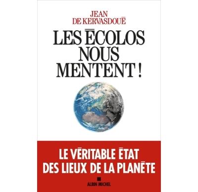 Les Ecolos nous mentent ! - Jean de Kervasdoué - broché