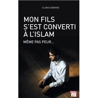 Mon fils s'est converti à l'islam - Même pas peur...